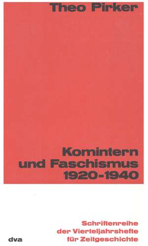 Komintern und Faschismus: Dokumente zur Geschichte und Theorie des Fasschismus de Theo Pirker