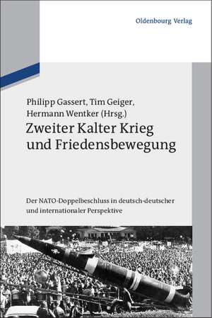 Zweiter Kalter Krieg und Friedensbewegung de Philipp Gassert