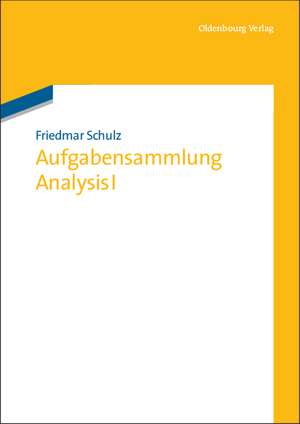 Aufgabensammlung Analysis I de Friedmar Schulz