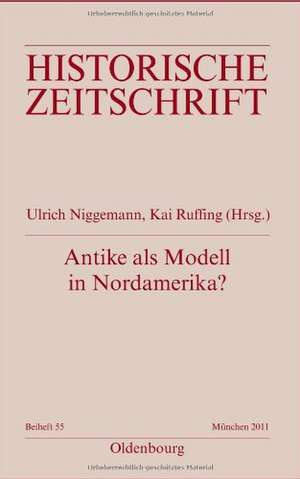 Antike als Modell in Nordamerika?: Konstruktion und Verargumentierung, 1763-1809 de Ulrich Niggemann