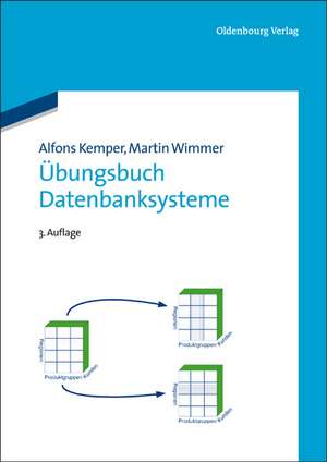 Übungsbuch Datenbanksysteme de Alfons Kemper