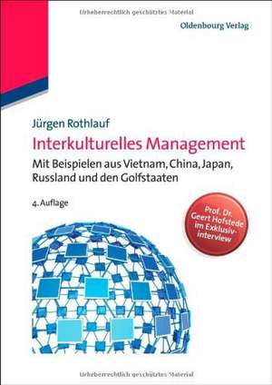 Interkulturelles Management: Mit Beispielen aus Vietnam, China, Japan, Russland und den Golfstaaten de Jürgen Rothlauf