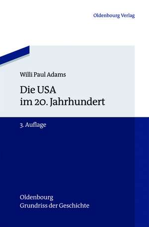 Die USA im 20. Jahrhundert de Willi Paul Adams