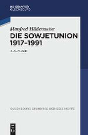 Die Sowjetunion 1917-1991 de Manfred Hildermeier