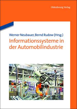 Betriebliche Informationssysteme in der Automobilproduktion: Soziotechnisches System - Nutzerpersönlichkeit - Nutzungserleben - Rollout und Betrieb - Fabriksteuerung - Informationen auf Shopfloor - IT-Nutzen de Bernd Rudow