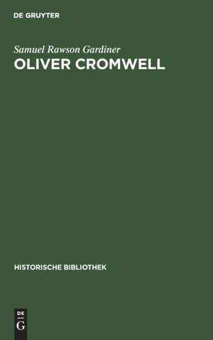 Oliver Cromwell de Samuel Rawson Gardiner