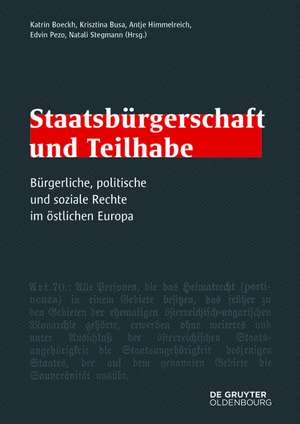 Staatsbürgerschaft und Teilhabe: Bürgerliche, politische und soziale Rechte im östlichen Europa de Katrin Boeckh