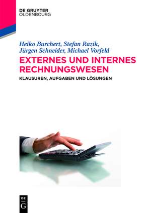 Externes und internes Rechnungswesen: Klausuren, Aufgaben und Lösungen de Heiko Burchert