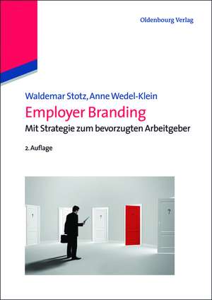 Employer Branding: Mit Strategie zum bevorzugten Arbeitgeber de Waldemar Stotz