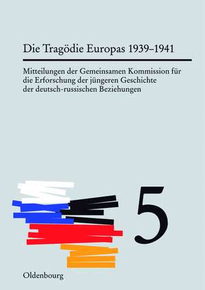 Die Tragödie Europas: Von der Krise des Jahres 1939 bis zum Angriff des nationalsozialistischen Deutschland auf die Sowjetunion de Horst Möller