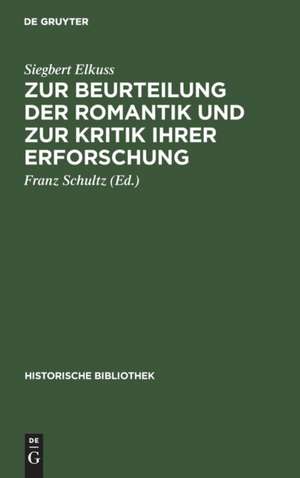 Zur Beurteilung der Romantik und zur Kritik ihrer Erforschung de Siegbert Elkuss