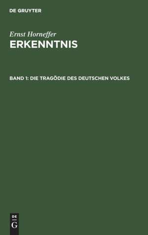 Die Tragödie des deutschen Volkes de Ernst Horneffer