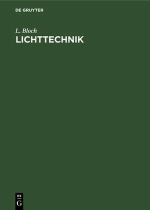 Lichttechnik de L. Bloch