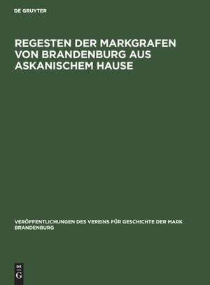 Regesten der Markgrafen von Brandenburg aus askanischem Hause de Hermann Krabbo