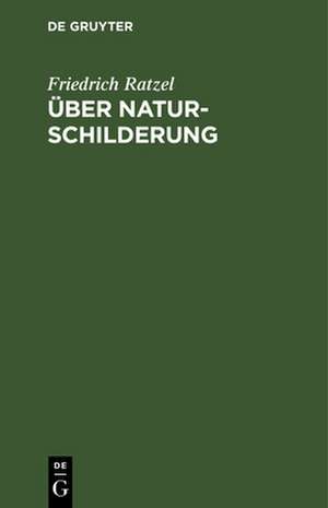 Über Naturschilderung de Friedrich Ratzel