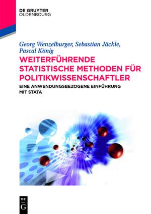 Weiterführende statistische Methoden für Politikwissenschaftler: Eine anwendungsbezogene Einführung mit Stata de Georg Wenzelburger