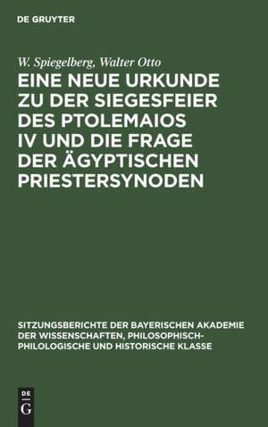 Eine neue Urkunde zu der Siegesfeier des Ptolemaios IV und die Frage der ägyptischen Priestersynoden de Walter Otto