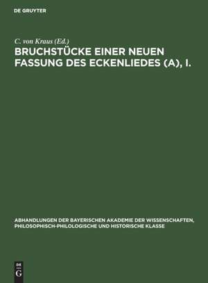 Bruchstücke einer neuen Fassung des Eckenliedes (A), I. de C. von Kraus