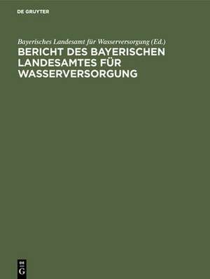 Bericht des Bayerischen Landesamtes für Wasserversorgung de Bayerisches Landesamt für Wasserversorgung