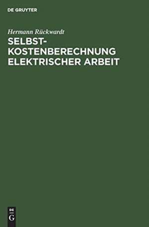 Selbstkostenberechnung elektrischer Arbeit de Hermann Rückwardt