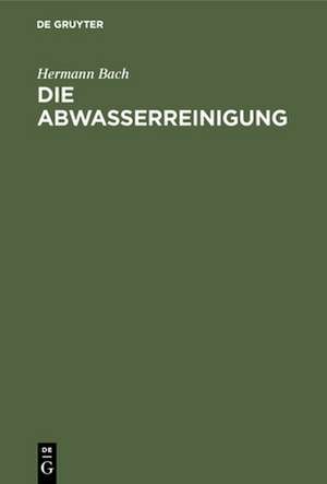 Die Abwasserreinigung de Hermann Bach