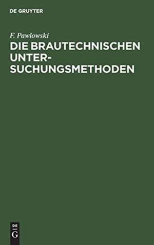 Die brautechnischen Untersuchungsmethoden de F. Pawlowski