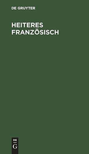 Heiteres Französisch de Hans Weis