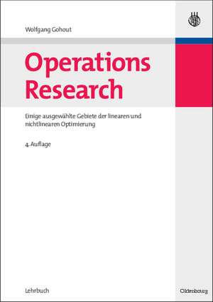 Operations Research: Einige ausgewählte Gebiete der linearen und nichtlinearen Optimierung de Wolfgang Gohout