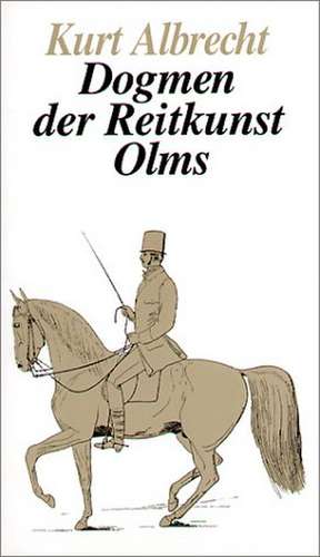 Dogmen der Reitkunst de Kurt Albrecht