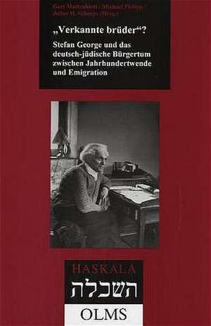 Verkannte Brüder? - Stefan George und das deutsch-jüdische Bürgertum zwischen Jahrhundertwende und Emigration de Gert Mattenklot