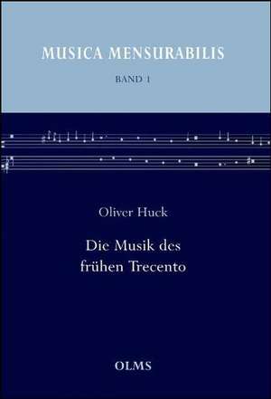 Die Musik des frühen Trecento de Oliver Huck