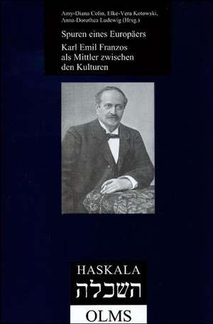 Spuren eines Europäers: Karl Emil Franzos als Mittler zwischen den Kulturen de Amy D. Colin