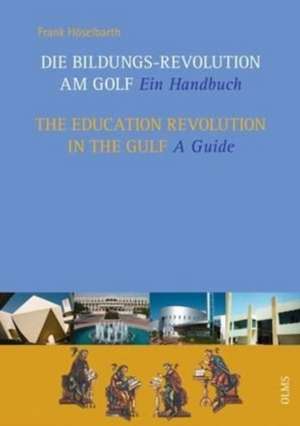 Die Bildungs-Revolution am Golf / The Education Revolution in the Gulf de Frank Höselbarth