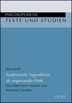 Traditionelle Tugendlehre als angwandte Ethik de Horst Seidl