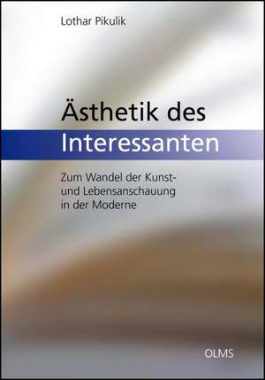 Ästhetik des Interessanten de Lothar Pikulik