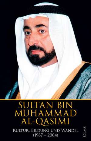 Kultur, Bildung und Wandel (1987 - 2004) de Sultan bin Muhammad al-Qasimi