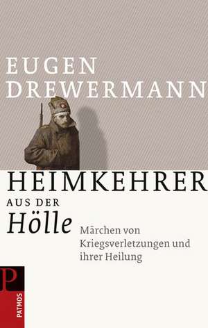 Heimkehrer aus der Hölle de Eugen Drewermann