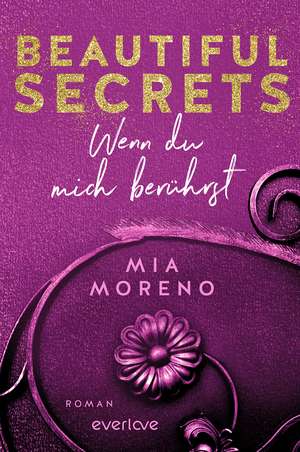 Beautiful Secrets - Wenn du mich berührst de Mia Moreno