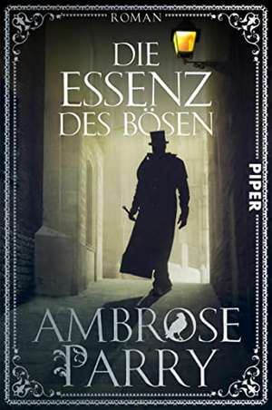 Die Essenz des Bösen de Ambrose Parry