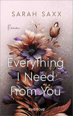 Everything I Need From You de Sarah Saxx