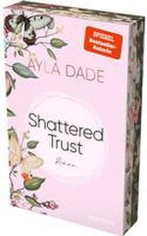 Shattered Trust de Ayla Dade