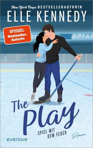 The Play - Spiel mit dem Feuer de Elle Kennedy