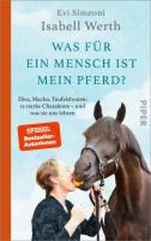 Was für ein Mensch ist mein Pferd? de Isabell Werth