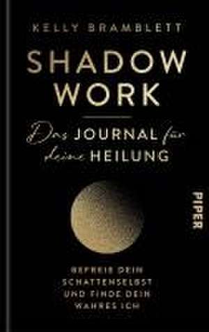 Shadow Work - Das Journal für deine Heilung de Kelly Bramblett