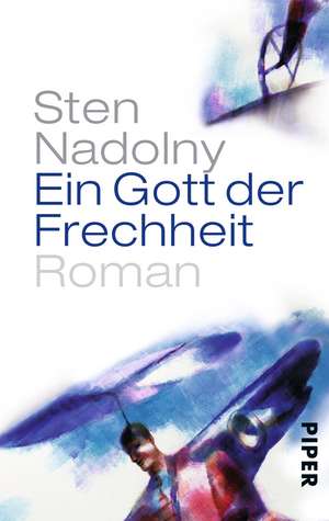 Ein Gott der Frechheit de Sten Nadolny