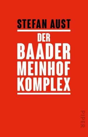 Der Baader-Meinhof-Komplex de Stefan Aust