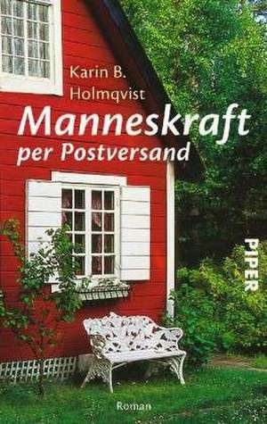 Manneskraft per Postversand de Karin B. Holmqvist