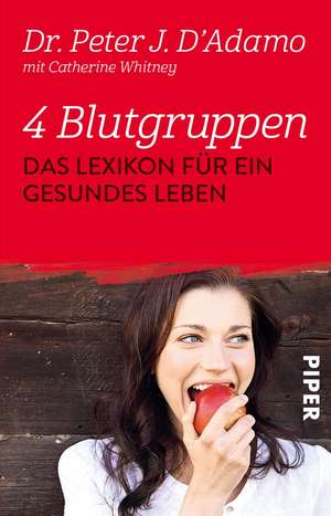 4 Blutgruppen - Das Lexikon für ein gesundes Leben de Peter J. D'Adamo