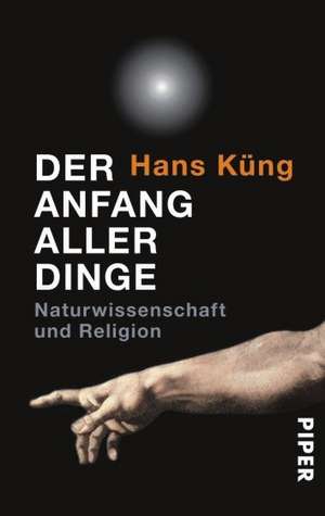 Der Anfang aller Dinge de Hans Küng