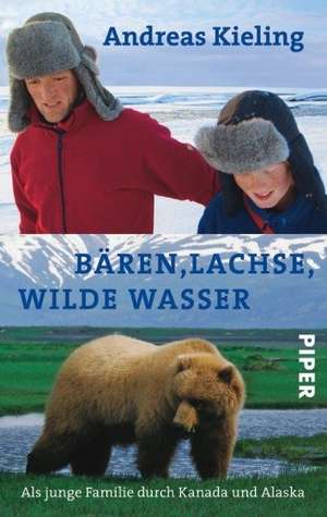 Bären, Lachse, wilde Wasser de Andreas Kieling